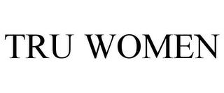 TRU WOMEN trademark