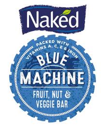 NAKED PACKED WITH VITAMINS A, C, E & IRON BLUE MACHINE, FRUIT, NUT & VEGGIE BAR trademark