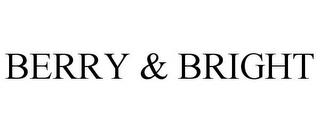 BERRY & BRIGHT trademark