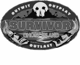 SURVIVOR OUTWIT OUTPLAY OUTLAST GHOST ISLAND trademark