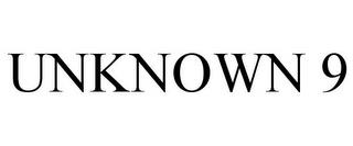 UNKNOWN 9 trademark