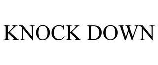 KNOCK DOWN trademark