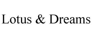 LOTUS & DREAMS trademark