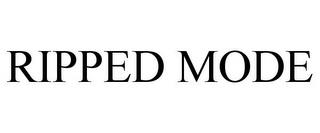 RIPPED MODE trademark