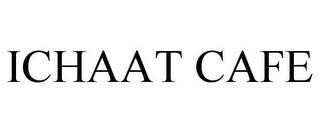 ICHAAT CAFE trademark