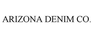 ARIZONA DENIM CO. trademark