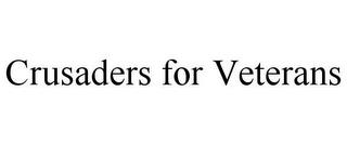 CRUSADERS FOR VETERANS trademark