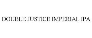 DOUBLE JUSTICE IMPERIAL IPA trademark