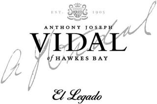 EST. 1905 ANTHONY JOSEPH VIDAL OF HAWKES BAY EL LEGADO trademark