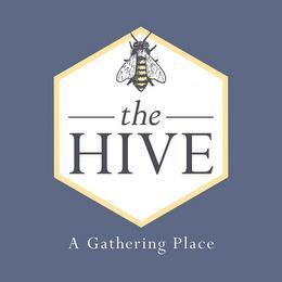 THE HIVE A GATHERING PLACE trademark