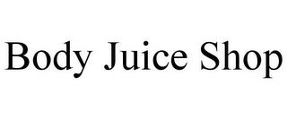 BODY JUICE SHOP trademark