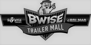 BWISE BWISE TRAILERS BRI-MAR TRAILERS TRAILER MALL trademark