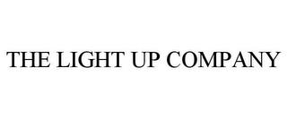 THE LIGHT UP COMPANY trademark