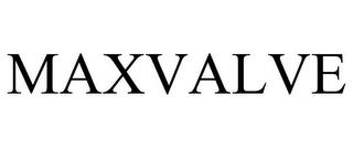 MAXVALVE trademark