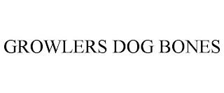 GROWLERS DOG BONES trademark