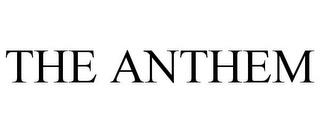 THE ANTHEM trademark