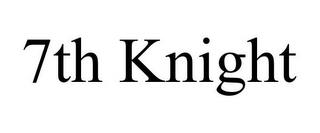 7TH KNIGHT trademark