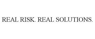 REAL RISK. REAL SOLUTIONS. trademark