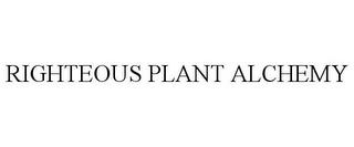 RIGHTEOUS PLANT ALCHEMY trademark