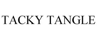 TACKY TANGLE trademark