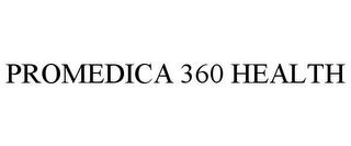 PROMEDICA 360 HEALTH trademark