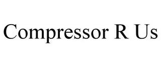 COMPRESSOR R US trademark