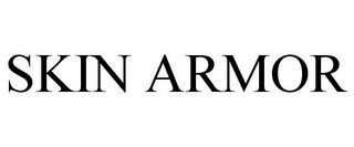 SKIN ARMOR trademark