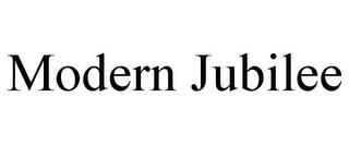 MODERN JUBILEE trademark