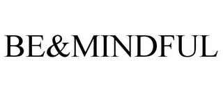 BE&MINDFUL trademark