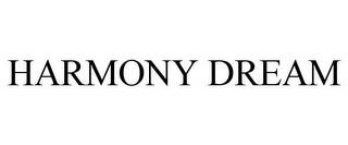 HARMONY DREAM trademark