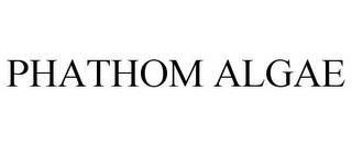 PHATHOM ALGAE trademark