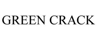 GREEN CRACK trademark