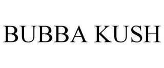 BUBBA KUSH trademark