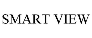 SMART VIEW trademark