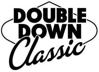 DOUBLE DOWN CLASSIC trademark