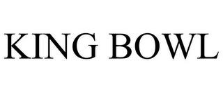 KING BOWL trademark