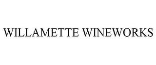 WILLAMETTE WINEWORKS trademark