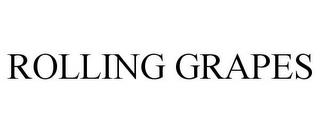 ROLLING GRAPES trademark