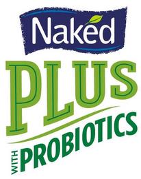 NAKED PLUS WITH PROBIOTICS trademark