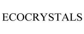 ECOCRYSTALS trademark