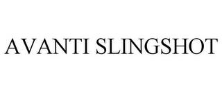 AVANTI SLINGSHOT trademark