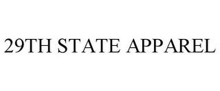 29TH STATE APPAREL trademark