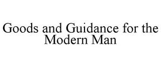 GOODS AND GUIDANCE FOR THE MODERN MAN trademark