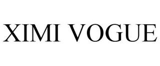 XIMI VOGUE trademark