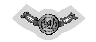 FIVE YEARS GOLD SEAL trademark