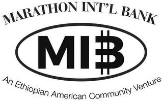 MARATHON INT'L BANK MIB AN ETHIOPIAN AMERICAN COMMUNITY VENTURE trademark