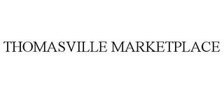 THOMASVILLE MARKETPLACE trademark