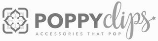 POPPYCLIPS ACCESSORIES THAT POP trademark