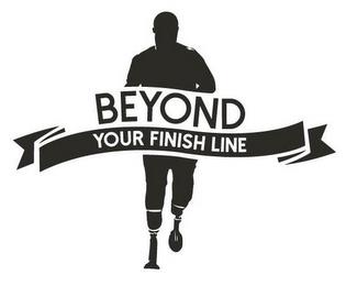 BEYOND YOUR FINISH LINE trademark