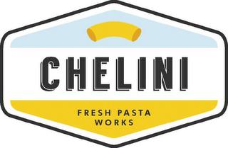 CHELINI FRESH PASTA WORKS trademark